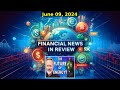 Financial News In Review for Sunday June 9, 2024