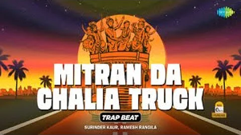 Mitran Da Chalia Truck (Trap Beat) | Surinder Kaur | Ramesh Rangila | Punjabi Trap Beat