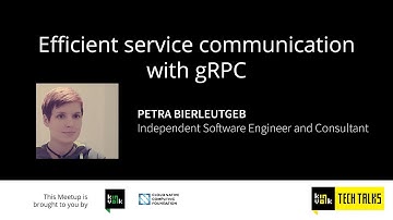 Kinvolk Tech Talks: Efficient service communication with gRPC with Petra Bierleutgeb