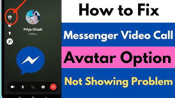How to Fix Messenger Video Call Avatar Option Not Showing Problem