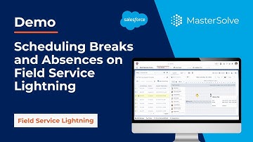 Scheduling Breaks & Absences on Field Service Lightning
