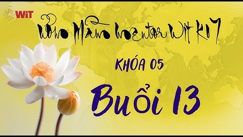 Buổi 13- Khóa 5 - Công Đức Phước Đức | Ươm Mầm Mentor 7