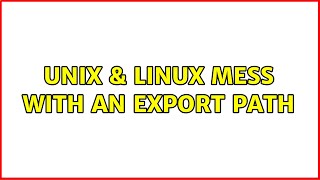 Unix & Linux: Mess with an export PATH