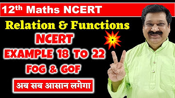 #13 Relations & Functions NCERT Class 12 Maths, Class 12 Maths Chapter 1 NCERT Example 18 to 22