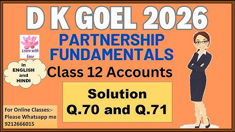 Q70 and Q71 Accounting for Partnership Fundamentals| DK Goel 2026 Class 12 Accounts@learnwithease
