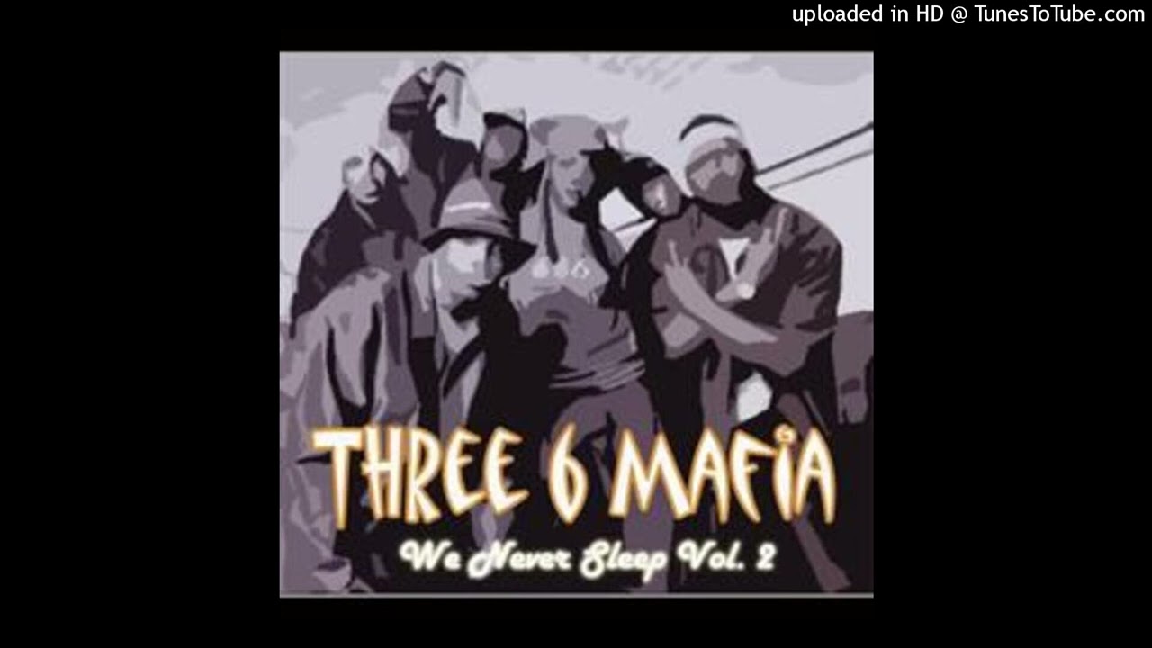 Three 6 Mafia They Don’t Fuck Wit U