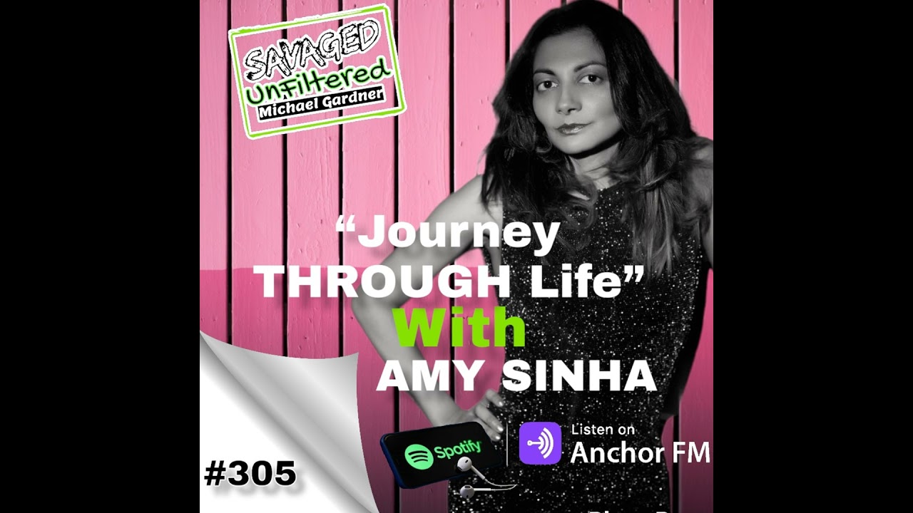 Episode 305: Journey through Life with Amy Sinha
