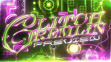 GLITCH GREMLIN BY ME, @Convieee, @arcta & MORE PREVIEW | GEOMETRY DASH