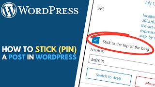 WordPress: How to Stick or Pin a Post to the Top of the Page
