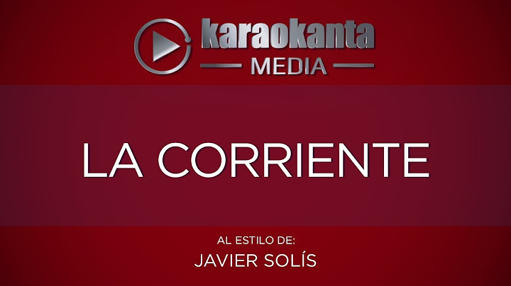 Karaokanta - Javier Solís - La corriente
