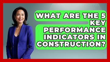 What Are The 5 Key Performance Indicators In Construction? - Civil Engineering Explained