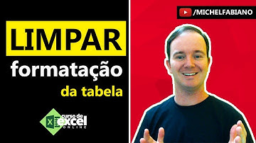 Como Limpar Formatação da Tabela no Excel