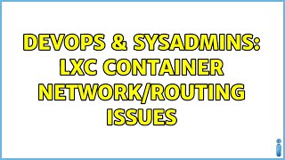 DevOps & SysAdmins: LXC container network/routing issues (2 Solutions!!) Net Worth