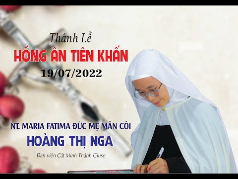 Video THÁNH LỄ TẠ ƠN - HỒNG ÂN TIÊN KHẤN - NT. MARIA FATIMA... - youtube