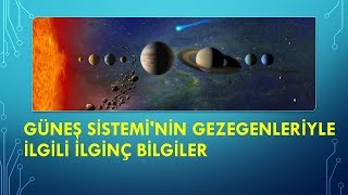 Güneş Sisteminin Tüm Gezegenleriyle İlgili İlginç Bilgiler