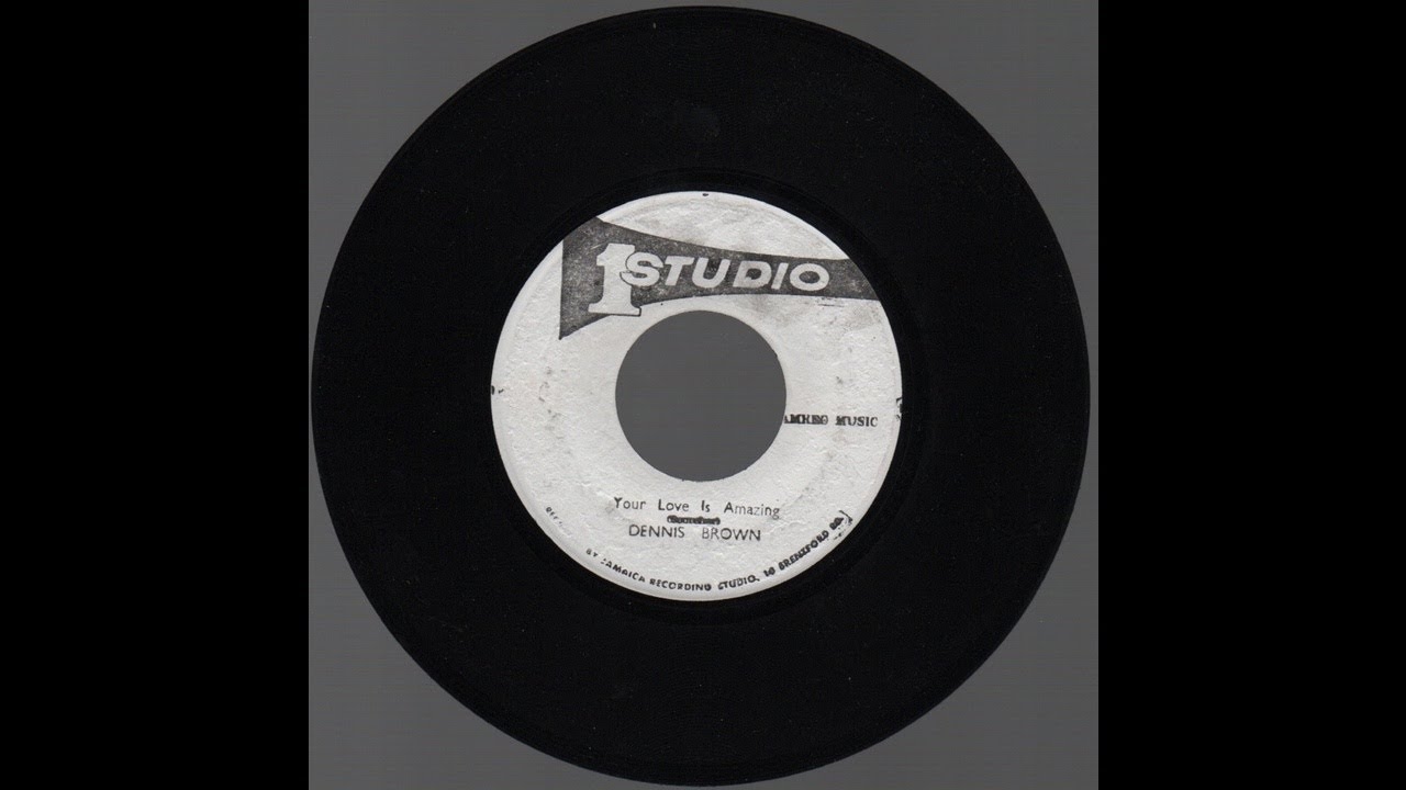 Dennis Brown "Your Love Is Amazing" (Studio One) Dennis Brown "Your Love Is Amazing" (Studio One)