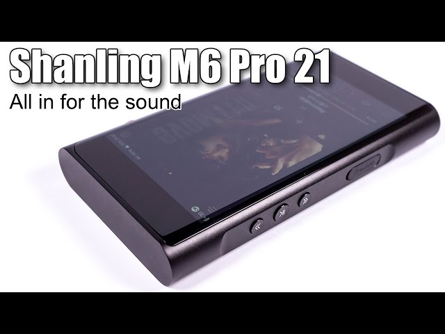 Shanling M6 Pro 2021 Android player detailed review - YouTube