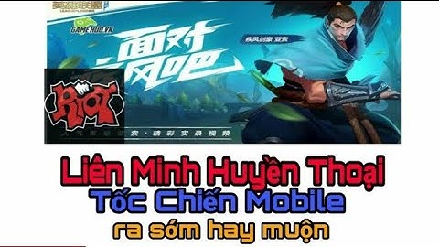 LoL Mobile | thông tin ra mắt phiên bản beta test LMHT Tốc Chiến |Viên Đạn Bạc Gaming