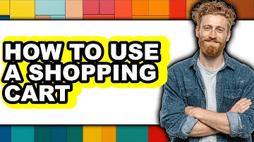How to Use a Shopping Cart - Step by Step