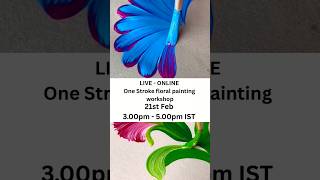 LIVE - ONLINE One stroke Floral Painting WORKSHOP #onlineworkshop #learntopaint