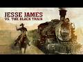 Jesse James vs. The Black Train (2018) [Action] [Western] Legend Meets Nightmare | Full Movie