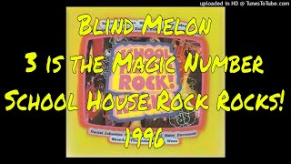 Cover Song: Blind Melon - Three is the Magic Number - School House Rock! Rocks - 1996 - Song Lyrics