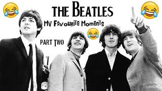 The Beatles ~ My Favourite Moments ~ Part Two