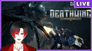 [ Space Hulk: Deathwing ]  EXTINCTION TO THE TYRINIDS! { Stream 2 }