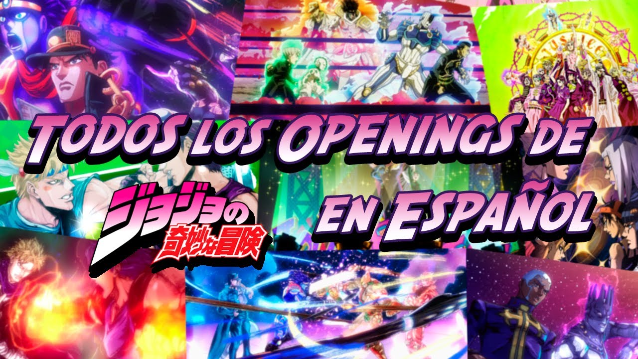 Todos los Openings de JoJo's Bizarre Adventure en Español Latino (con mis Covers Favoritos)