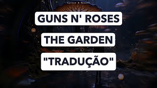 Guns N´ Roses - The Garden   (Tradução/Legendado)