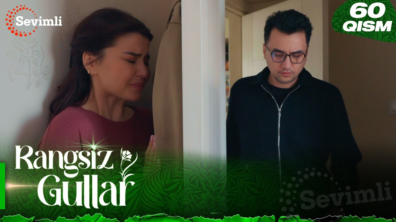 Rangsiz gullar 60-qism (milliy serial) | Рангсиз гуллар 60-қисм (миллий сериал)