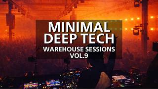 Minimal Deep Tech Warehouse Sessions Vol. 9 | DC 10, Solid Grooves, MOAN & Deeperfect Vibes