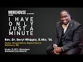 Rev. Dr. Beryl Whipple, D.Min. '04: I Have Only Just A Minute - 10/18/2021