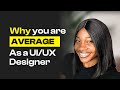 How to go from Average to lead UI/UX Designer