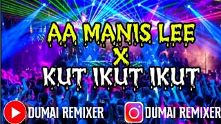 DJ_AA MANIS LEE x KUT IKUT IKUT || JUNGLE DUTCH BASS BETON