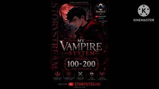 My Vampire System Episodes 100 to 200 | Vampire Audiobook Series