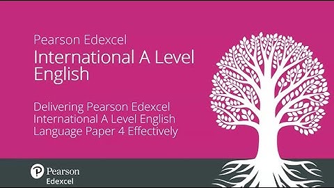 Delivering Pearson Edexcel International A Level English Language Paper 4 Effectively