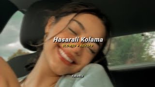 Hasarali Kolama - හසරැලි කෝලම (slowed   reverb)