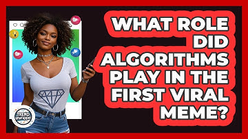 What Role Did Algorithms Play In The First Viral Meme? - Trend Unwrapper