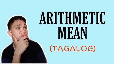 [TAGALOG] Grade 10 Math Lesson: PAANO MAG-SOLVE NG ARITHMETIC MEAN?