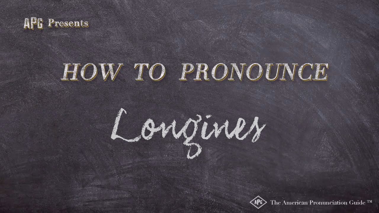 How To Pronounce Longines (Real Life Examples!)