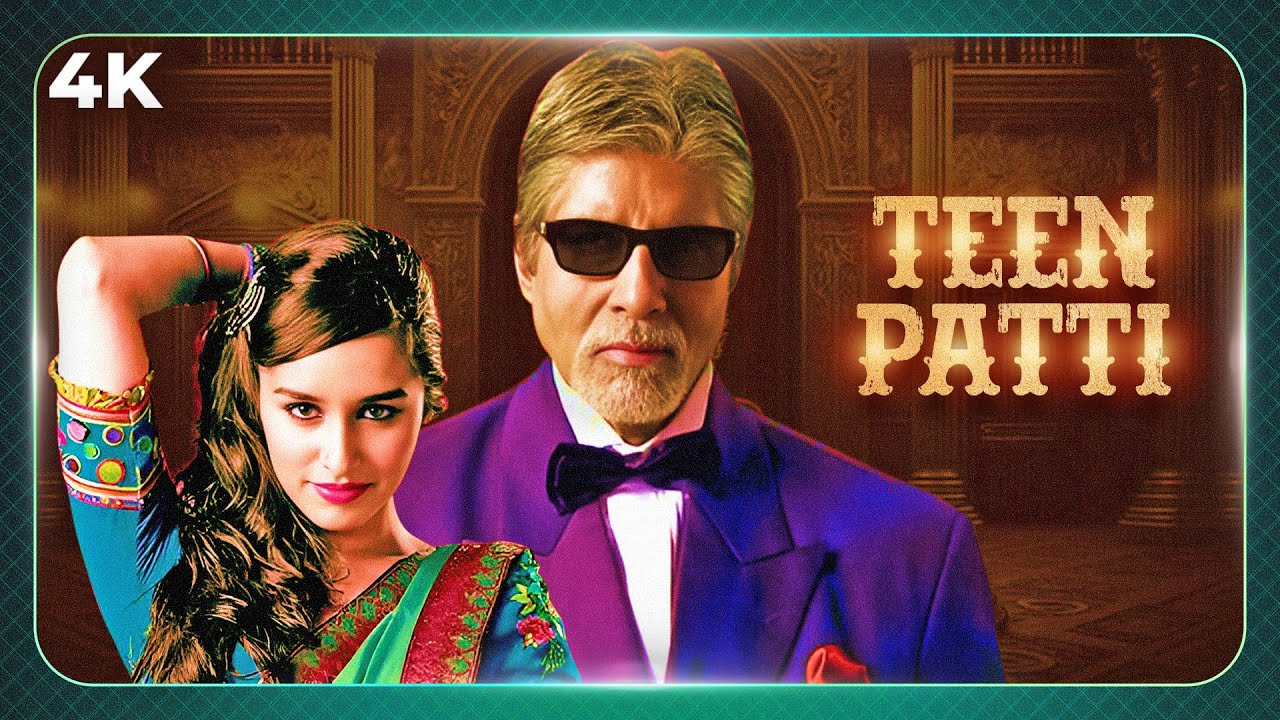 Teen Patti     Hindi 4K Full Movie  Amitabh Bachchan R Madhavan Shraddha Kapoor
