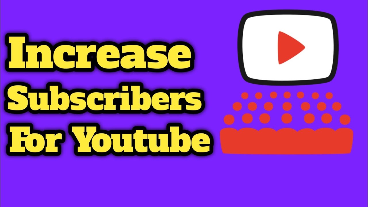 How To Increase Subscribers On Youtube Channel Subscribers App