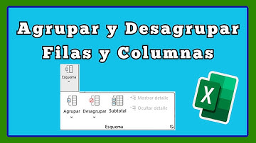Agrupar y desagrupar Filas y Columnas en Excel