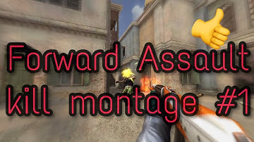 [Forward Assault] FWD Assault kill montage #1