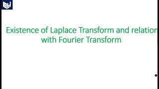 Laplace Transforms | Existence | Relation with FT | Signals and Systems | LT | Lec -60
