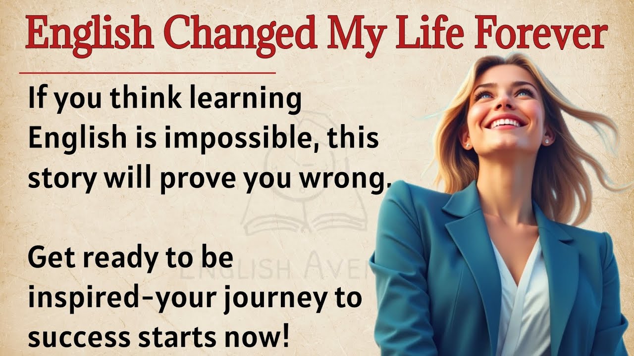 Outline Video English Changed My Life Forever || From Zero to Fluent || Learn English Through Story Level 3 🔥| ESL