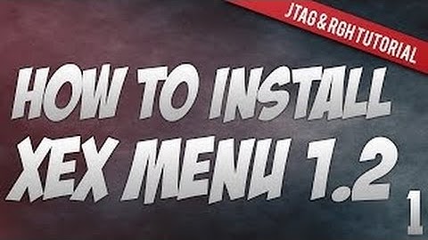 How to install + use XeX Menu 1.2 {APRIL 2016}