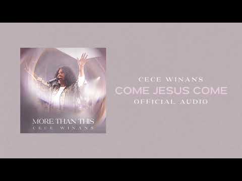 Cece Winans - Come Jesus Come