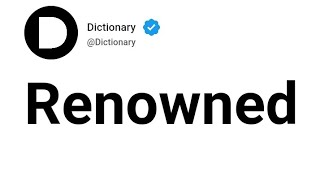 Renowned Meaning In English
